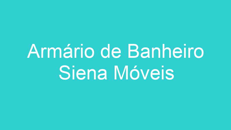 Armário de Banheiro Siena Móveis
