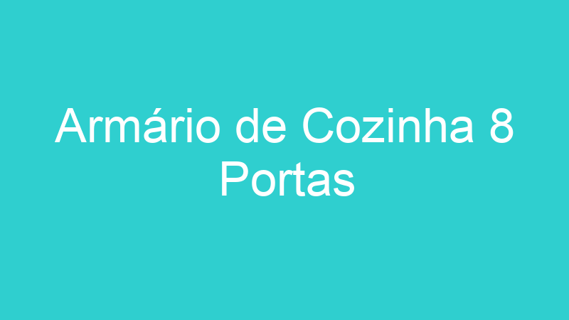 Armário de Cozinha 8 Portas