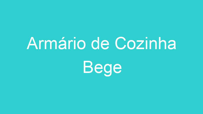Armário de Cozinha Bege