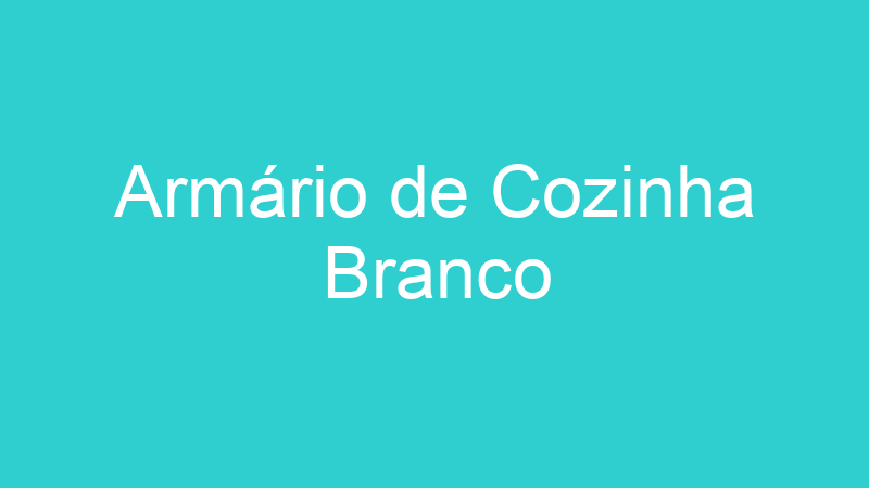 Armário de Cozinha Branco