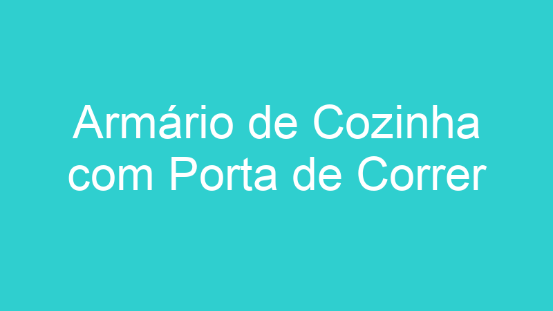 Armário de Cozinha com Porta de Correr