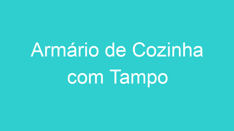 Armário de Cozinha com Tampo