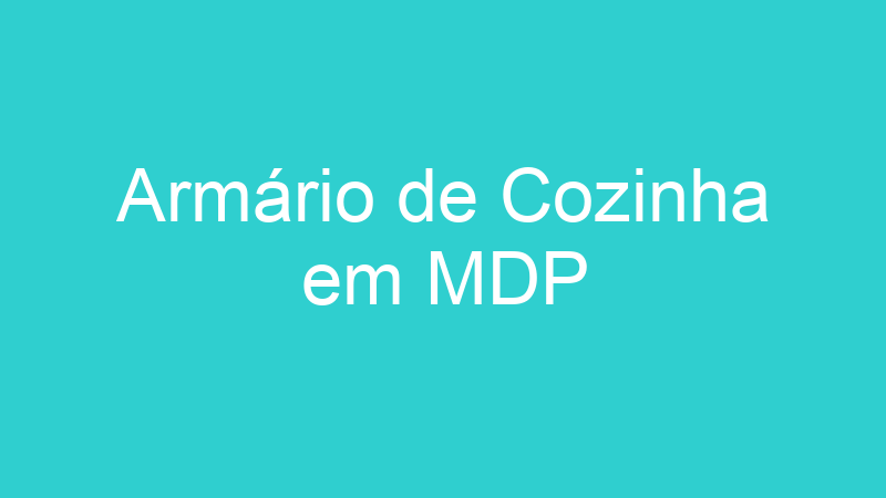 Armário de Cozinha em MDP