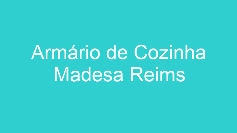 Armário de Cozinha Madesa Reims