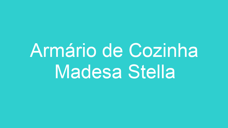 Armário de Cozinha Madesa Stella