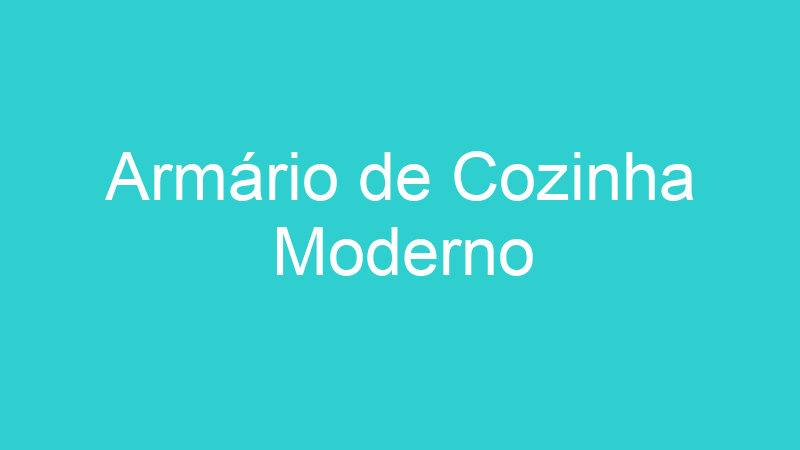 Armário de Cozinha Moderno