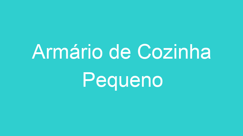 Armário de Cozinha Pequeno