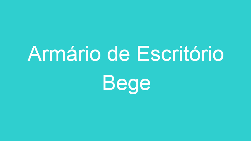 Armário de Escritório Bege