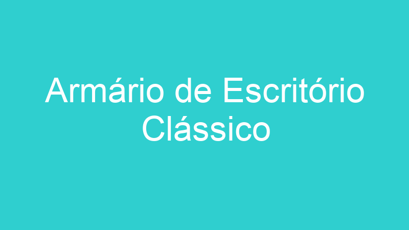 Armário de Escritório Clássico