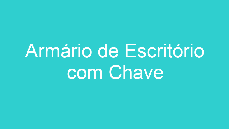 Armário de Escritório com Chave
