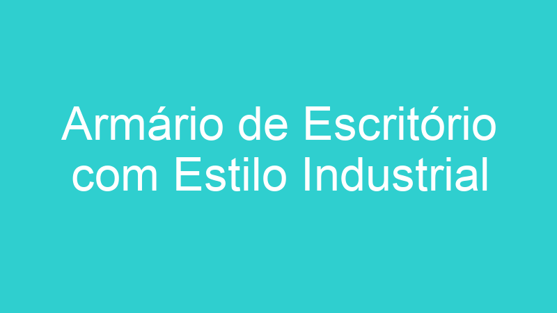 Armário de Escritório com Estilo Industrial