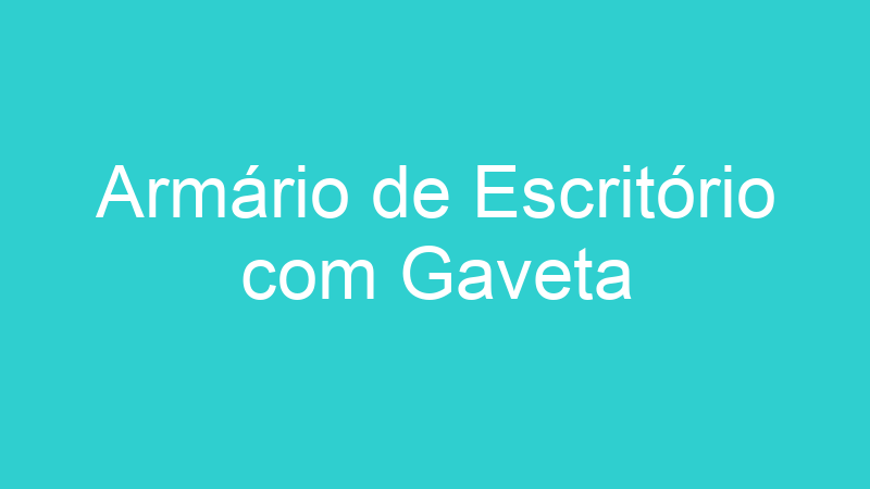 Armário de Escritório com Gaveta
