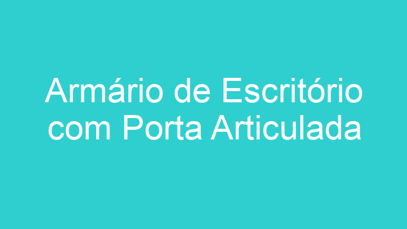 Armário de Escritório com Porta Articulada
