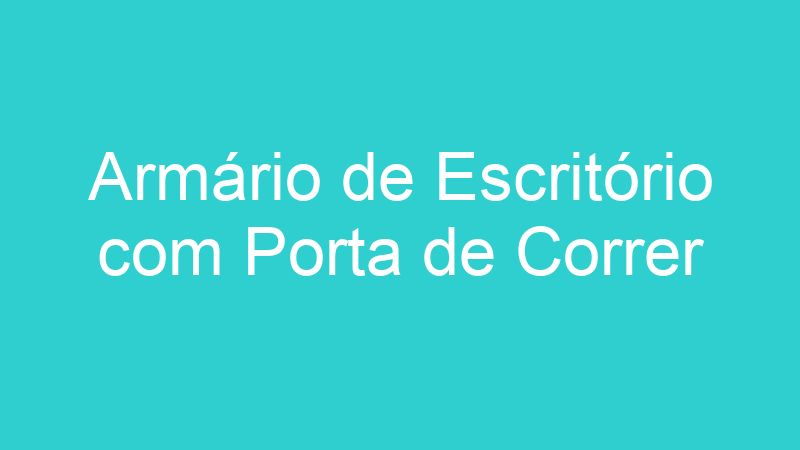 Armário de Escritório com Porta de Correr