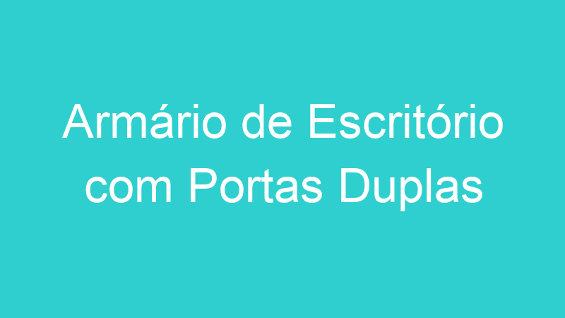 Armário de Escritório com Portas Duplas