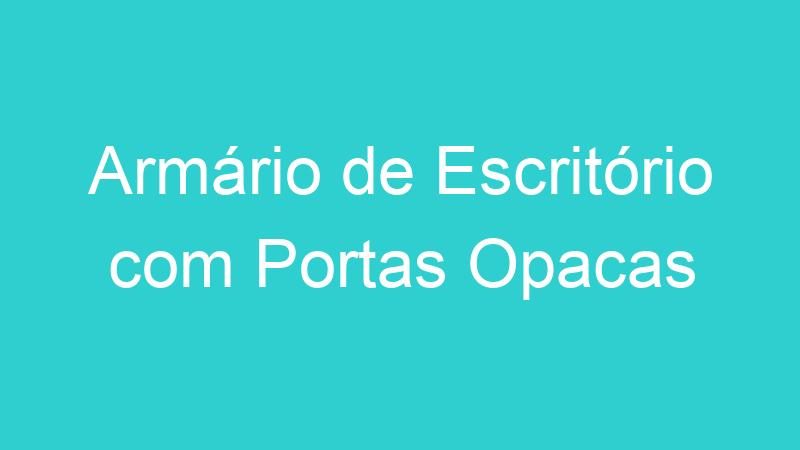 Armário de Escritório com Portas Opacas