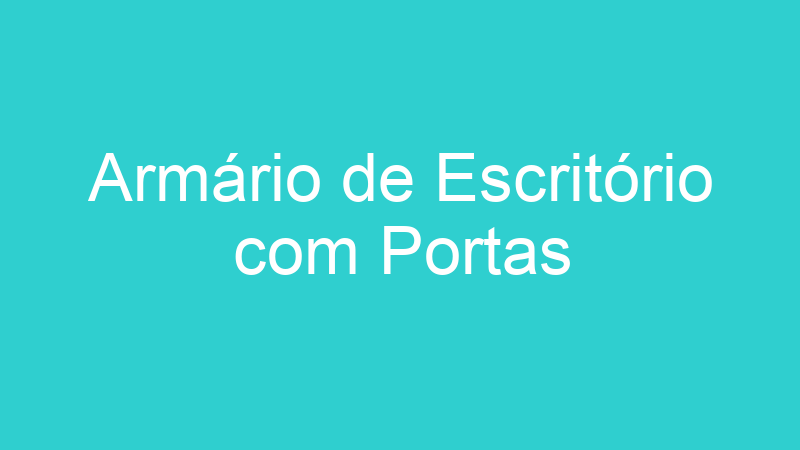 Armário de Escritório com Portas