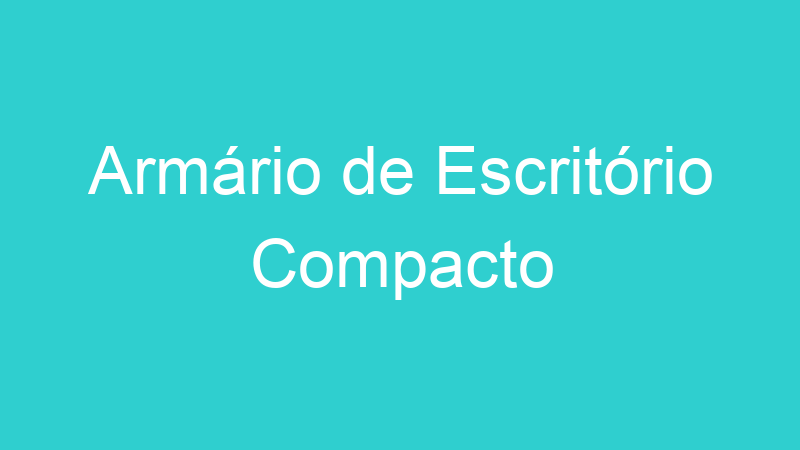 Armário de Escritório Compacto