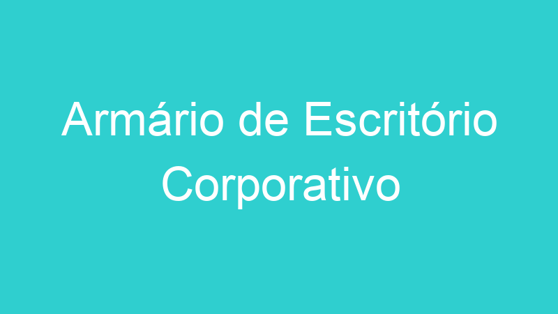 Armário de Escritório Corporativo