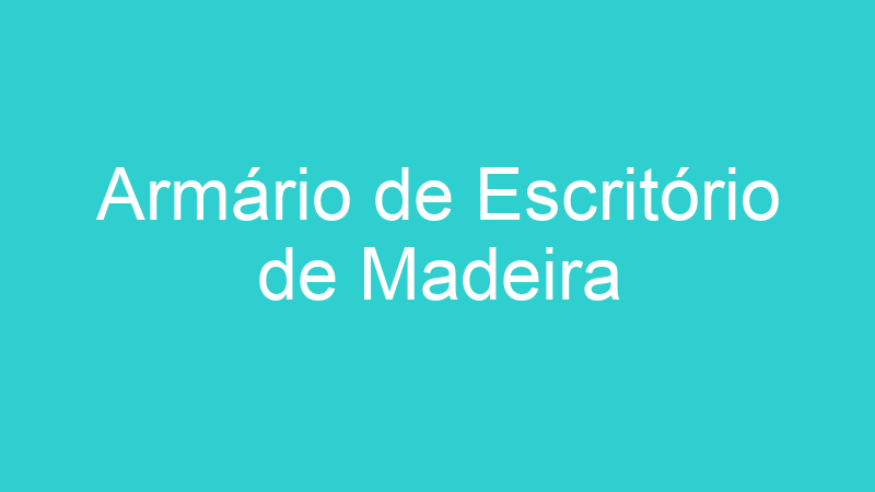 Armário de Escritório de Madeira