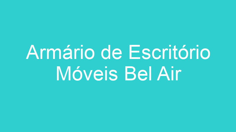 Armário de Escritório Móveis Bel Air