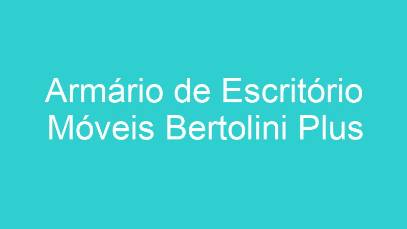 Armário de Escritório Móveis Bertolini Plus