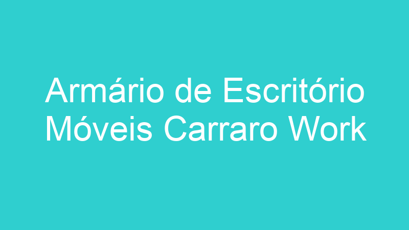 Armário de Escritório Móveis Carraro Work