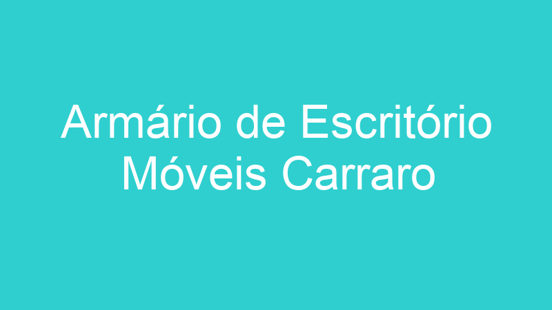 Armário de Escritório Móveis Carraro