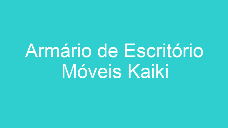Armário de Escritório Móveis Kaiki