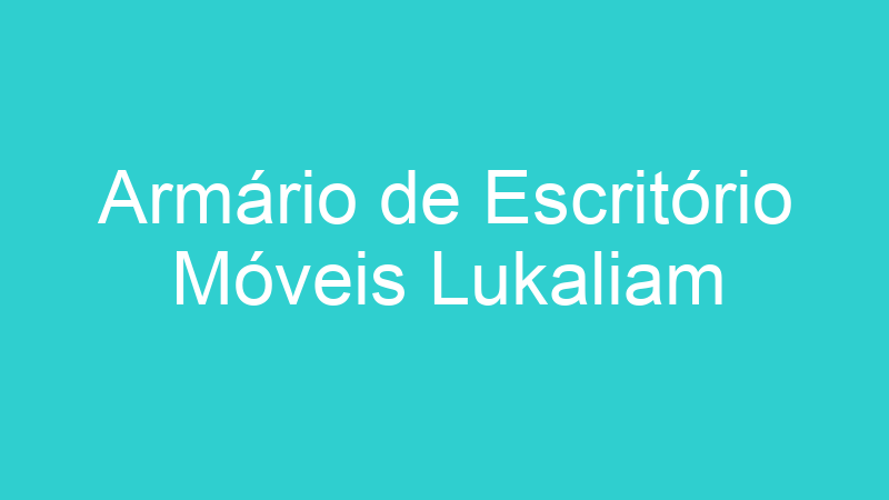 Armário de Escritório Móveis Lukaliam