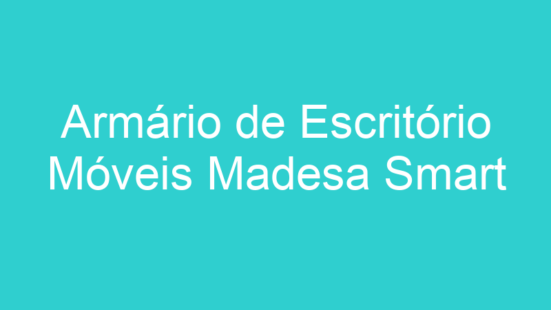 Armário de Escritório Móveis Madesa Smart