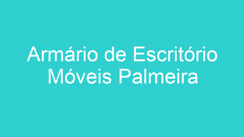Armário de Escritório Móveis Palmeira