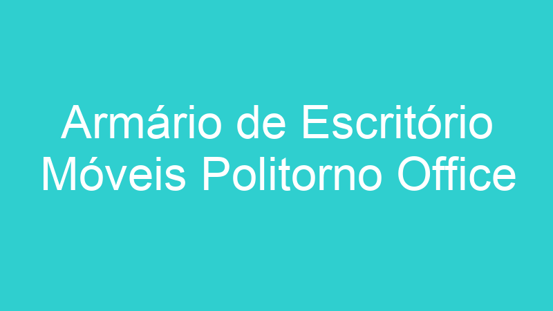 Armário de Escritório Móveis Politorno Office