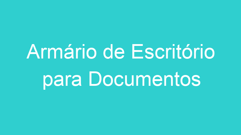 Armário de Escritório para Documentos