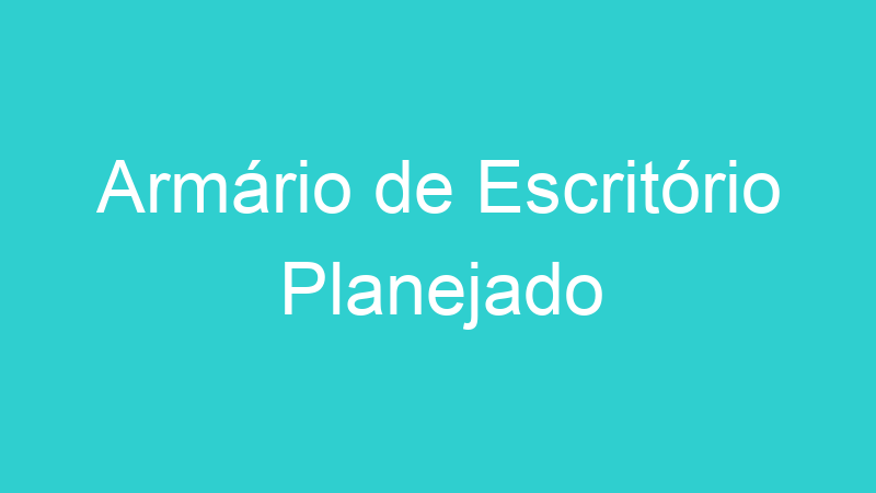 Armário de Escritório Planejado