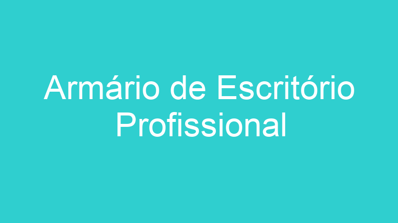 Armário de Escritório Profissional