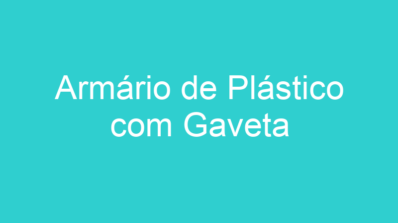 Armário de Plástico com Gaveta