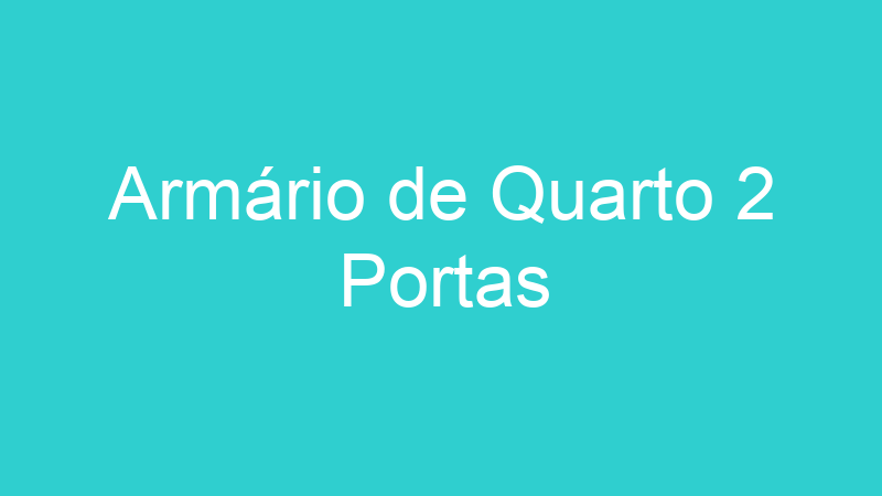 Armário de Quarto 2 Portas