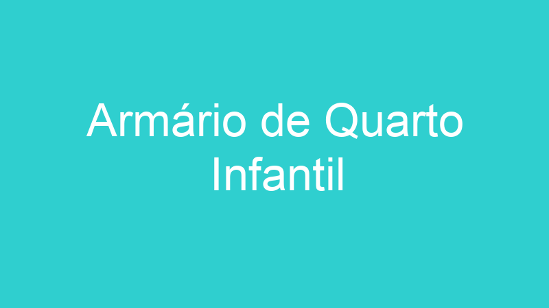 Armário de Quarto Infantil