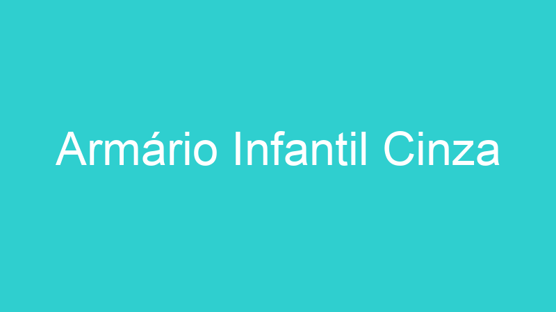 Armário Infantil Cinza