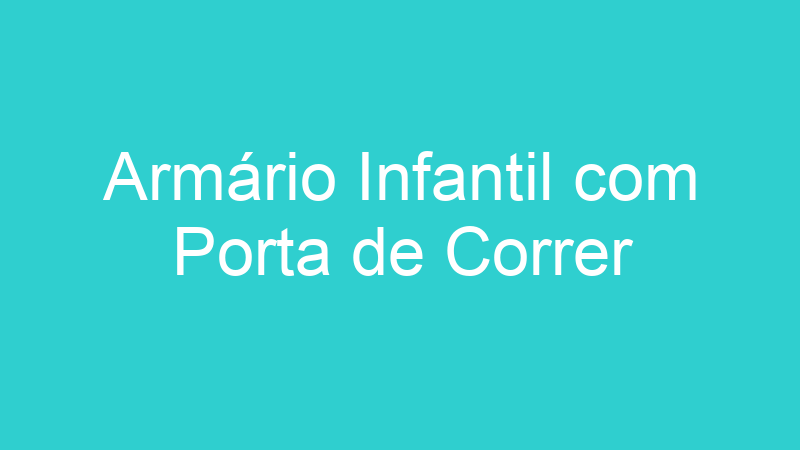 Armário Infantil com Porta de Correr