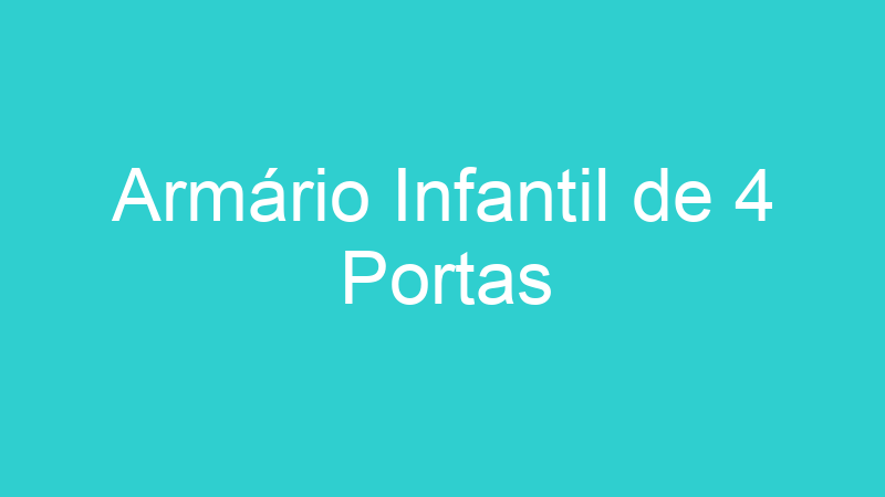 Armário Infantil de 4 Portas