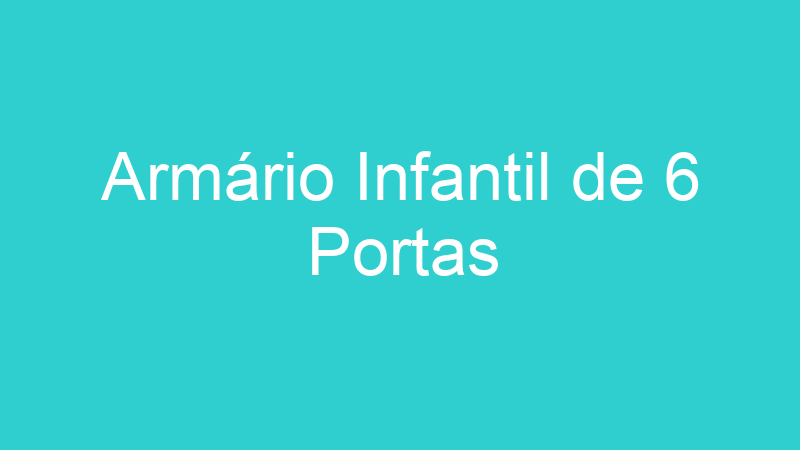 Armário Infantil de 6 Portas