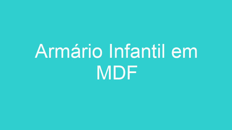 Armário Infantil em MDF