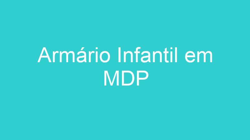 Armário Infantil em MDP