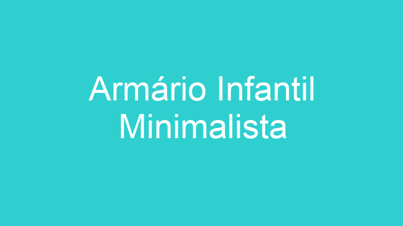 Armário Infantil Minimalista