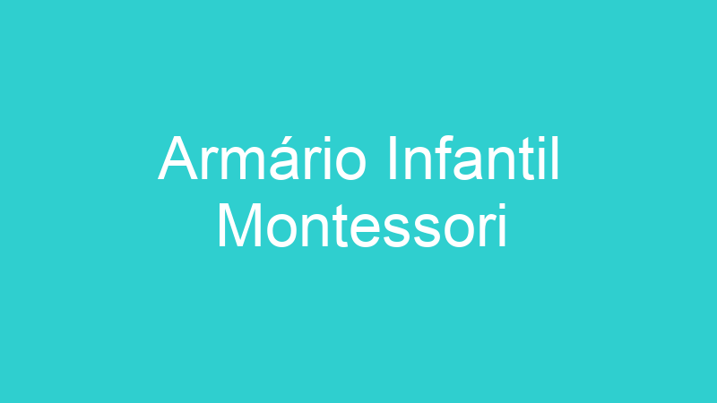 Armário Infantil Montessori