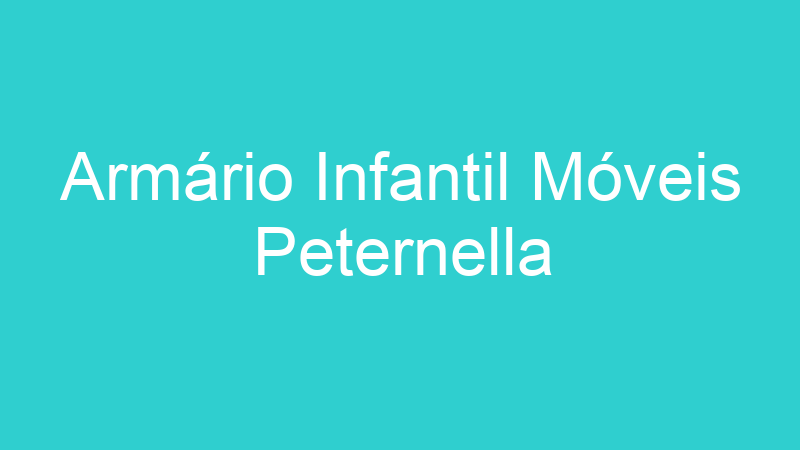 Armário Infantil Móveis Peternella
