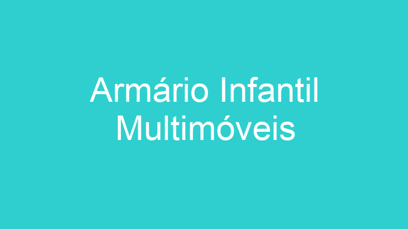 Armário Infantil Multimóveis