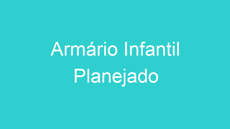 Armário Infantil Planejado